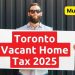 Toronto Vacant Home Tax 2025. Надо декларировать?